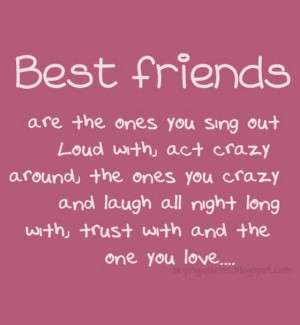 best friends are the ones you sing out loud