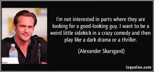 ... looking-for-a-good-looking-guy-i-want-to-be-a-weird-alexander