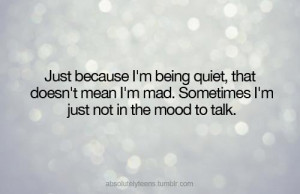 just not in the mood to talk...