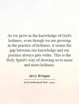 ... knowledge and our practice always gets wider. This is the Holy Spirit