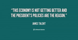 This economy is not getting better and the president's policies are ...
