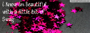 know im Beautiful with a little bit of Profile Facebook Covers
