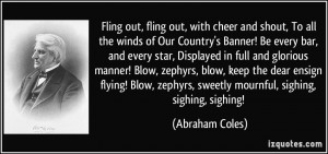 Fling out, fling out, with cheer and shout, To all the winds of Our ...