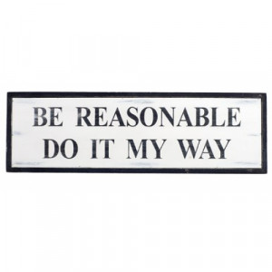 Be Reasonable do it my way!