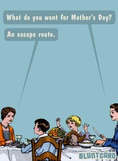 Mother's Day? - An escape route - vintage retro funny quote vintage ...