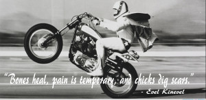 Knievel quote. motivational inspirational love life quotes sayings ...