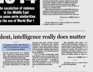 when Bush was an idiot with absolutely NO intellectual curiosity ...