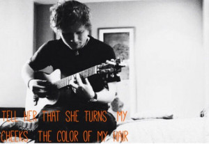 Best. Ed. Sheeran. Quote. Ever.