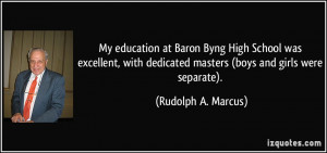 ... dedicated masters (boys and girls were separate). - Rudolph A. Marcus