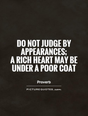 ... Quotes Appearance Quotes Poor Quotes Dont Judge Quotes Poor People