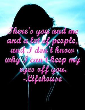 You and Me- Lifehouse