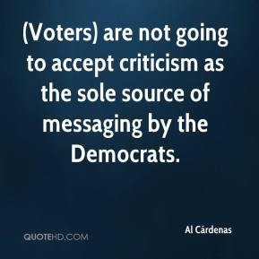 Voters) are not going to accept criticism as the sole source of ...