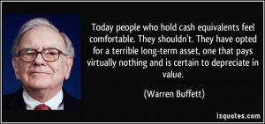 Today people who hold cash equivalents feel comfortable. They shouldn ...