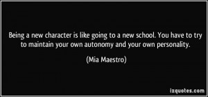 ... to maintain your own autonomy and your own personality. - Mia Maestro