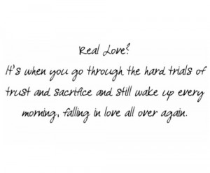 Real love is when you go through the hard trials of trust and ...