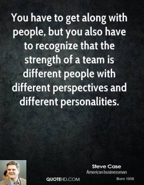 ... different people with different perspectives and different