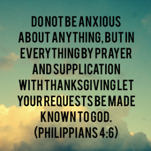 New blog post! // Bible verse // Philippians 4:6 // Anxious // Be ...
