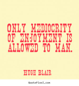 quotes about inspirational by hugh blair design your custom quote ...