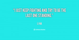 quote-Li-Na-i-just-keep-fighting-and-try-to-134613_2.png