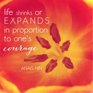 dulyposted_anaisnin-expands-courage_quote.jpg