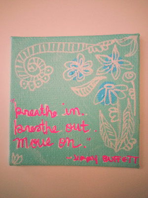 Breathe In Breathe Out Move On Jimmy Buffett Quote Original Art on ...