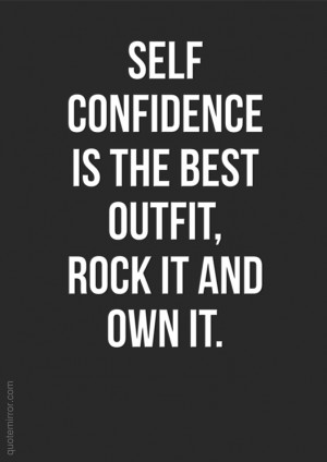 Self confidence is the best outfit