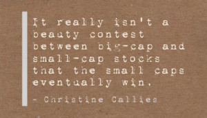 ... and small-cap stock that the small caps eventually win ~ Beauty Quote