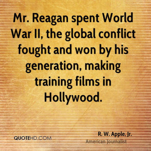 Mr. Reagan spent World War II, the global conflict fought and won by ...