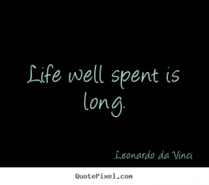 quotes about life by leonardo da vinci make your own life quote image