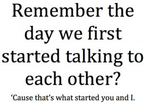 ... talking to each other cause that s what started you and i love quotes
