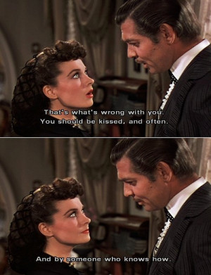 ... Gone With the Wind. One of my favorite quotes from my absolute