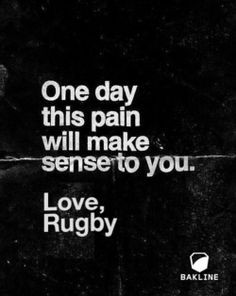 Our infamous rugby love. #quotes #rugby #bakline More