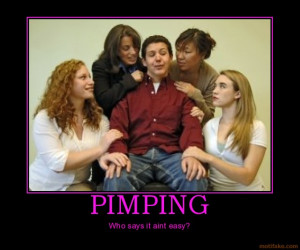 pimping-pimping-pimp-funny-girls-demotivational-poster-1205950651.jpg