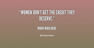 quote Mark Wahlberg women dont get the credit they deserve 147119 png