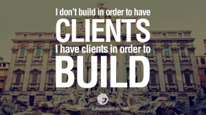 in order to build. - Ayn Rand Architecture Quotes by Famous Architects ...