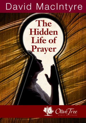 The Hidden Life of Prayer, bible, bible study, gospel, bible verses
