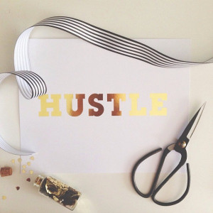 Hustle print.jpg Wordy Artwork For Your Walls