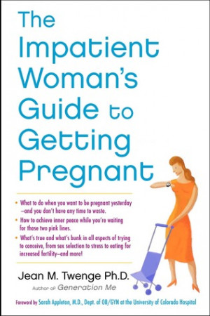 ... The Impatient Woman's Guide to Getting Pregnant” as Want to Read