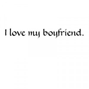 quotes for my boyfriend. i love u quotes for oyfriend.