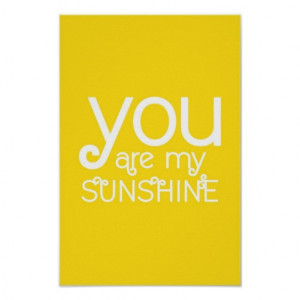 You are my Sunshine Quote Poster Yellow