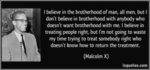 ... -but-i-don-t-believe-in-brotherhood-with-anybody-who-malcolm-x-347230