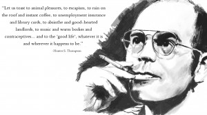 Hunter S. Thompson motivational inspirational love life quotes sayings ...