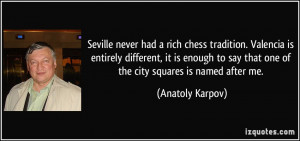 Seville never had a rich chess tradition. Valencia is entirely ...