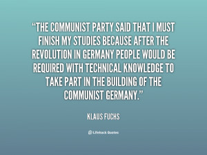 quote-Klaus-Fuchs-the-communist-party-said-that-i-must-87567.png