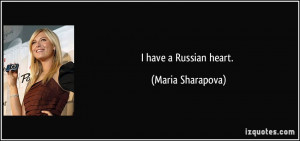 quote-i-have-a-russian-heart-maria-sharapova-168490.jpg