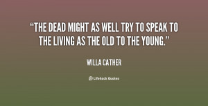 The dead might as well try to speak to the living as the old to the ...