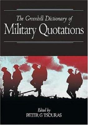 ... Quotes-Softbound (Greenhill Military Paperbacks) Peter G. Tsouras