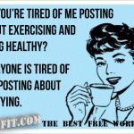 funny quotes on being tired, Oh You are tired of me posting