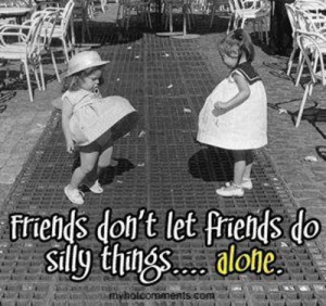 Friendship Quote: Doing Silly Things #Quotes