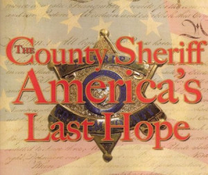 Support Your Local Sheriff Quotes Tell your local sheriff to be
